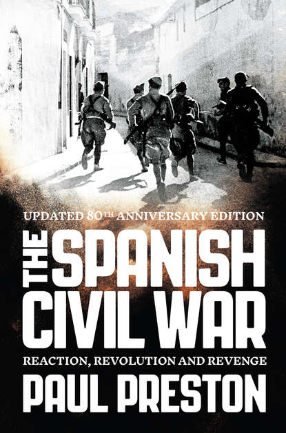Скачать книгу The Spanish Civil War: Reaction, Revolution and Revenge