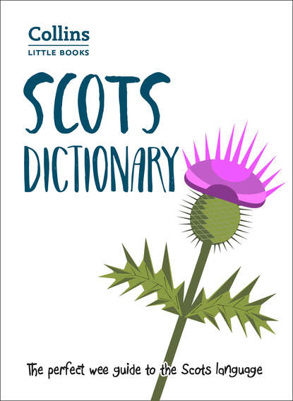 Скачать книгу Scots Dictionary: The perfect wee guide to the Scots language