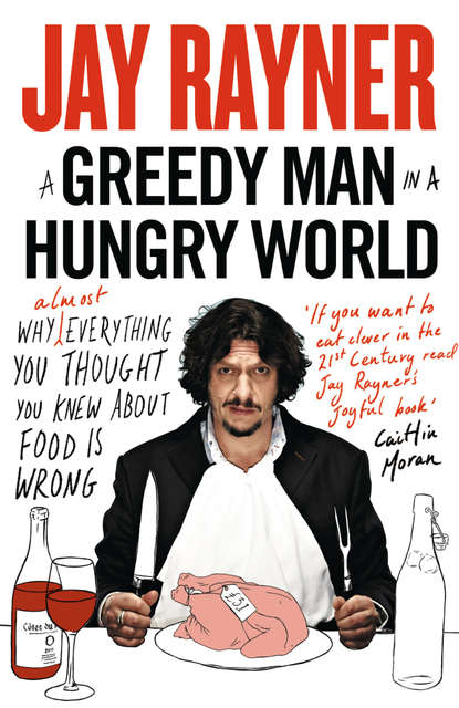 Скачать книгу A Greedy Man in a Hungry World: How