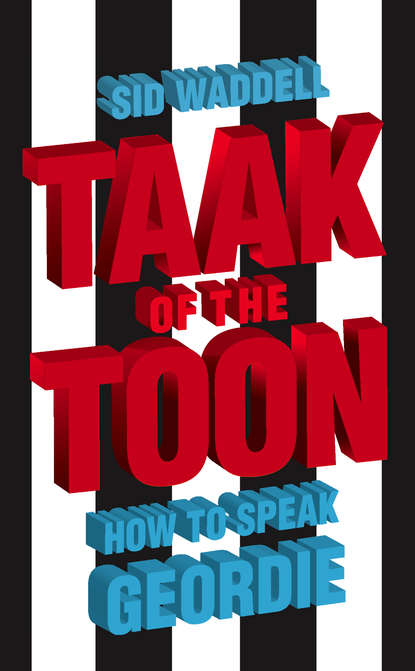 Скачать книгу Collins Taak of the Toon: How to Speak Geordie
