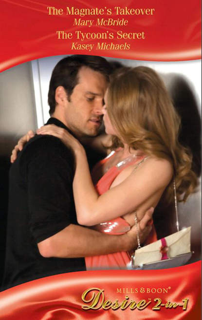 Скачать книгу The Magnate's Takeover: The Magnate's Takeover