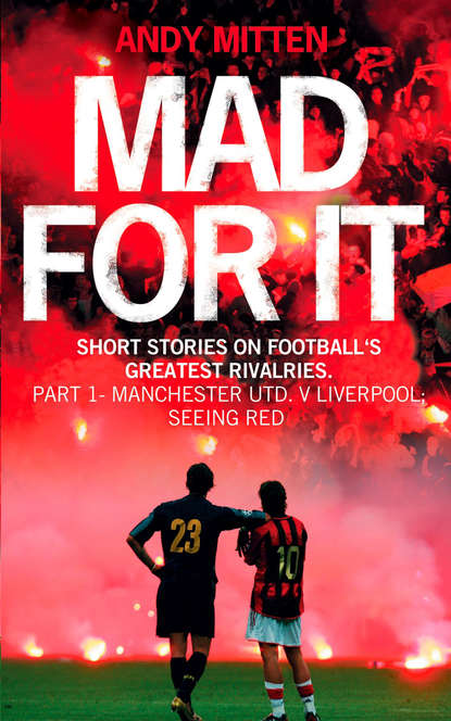 Скачать книгу Liverpool v Manchester United: Seeing Red