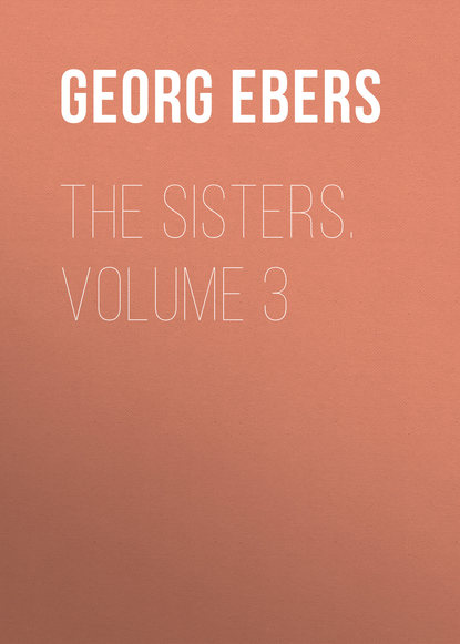 Скачать книгу The Sisters. Volume 3