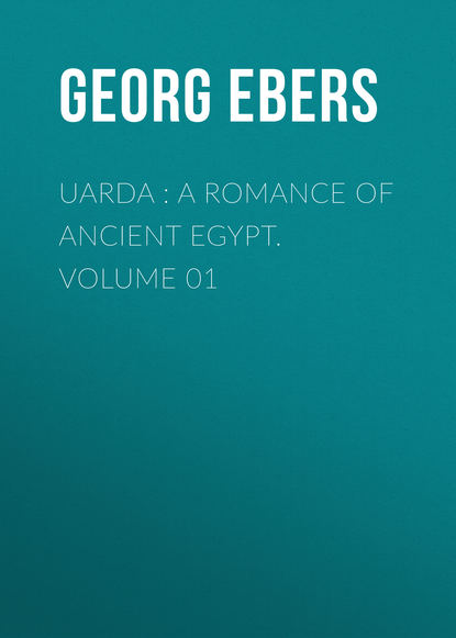 Скачать книгу Uarda : a Romance of Ancient Egypt. Volume 01