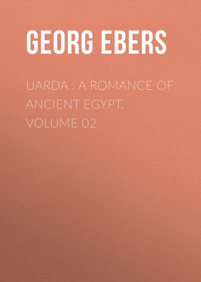 Скачать книгу Uarda : a Romance of Ancient Egypt. Volume 02