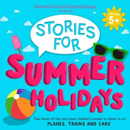 Скачать книгу HarperCollins Children&apos;s Books Presents: Stories for Summer
