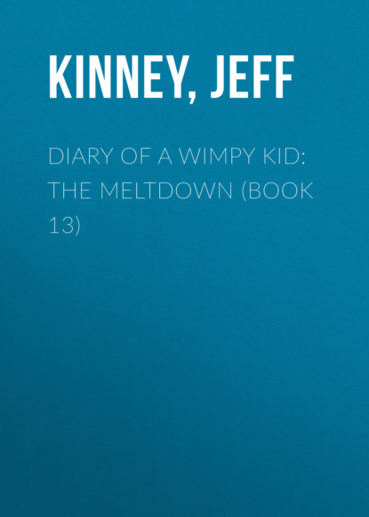 Скачать книгу Diary of a Wimpy Kid: The Meltdown (book 13)