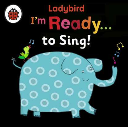 Ladybird I&apos;m Ready to Sing!