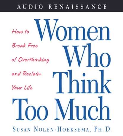 Скачать книгу Women Who Think Too Much