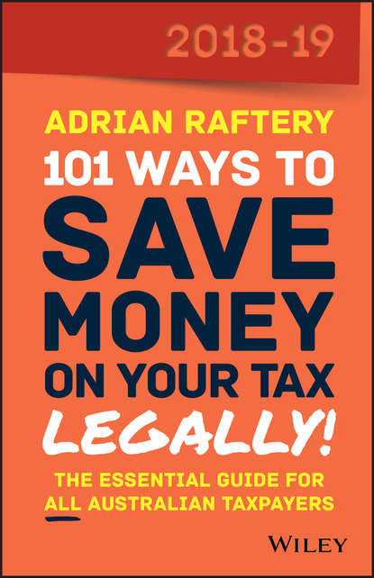 Скачать книгу 101 Ways To Save Money on Your Tax - Legally! 2018-2019