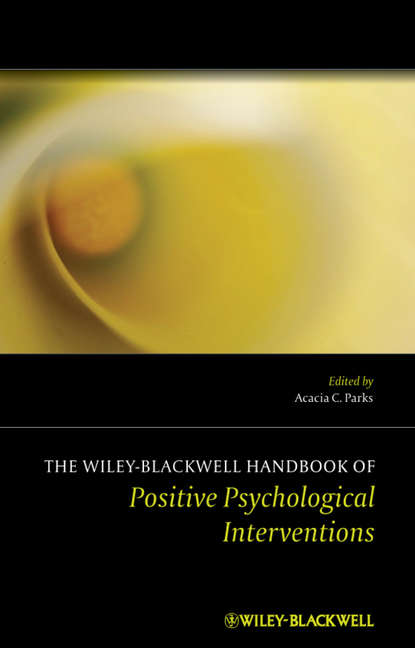 Скачать книгу The Wiley-Blackwell Handbook of Positive Psychological Interventions