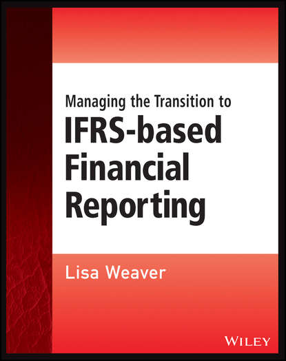 Скачать книгу Managing the Transition to IFRS-Based Financial Reporting