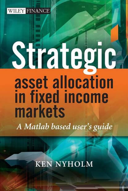 Скачать книгу Strategic Asset Allocation in Fixed Income Markets