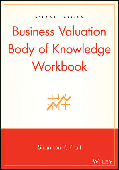 Скачать книгу Business Valuation Body of Knowledge Workbook