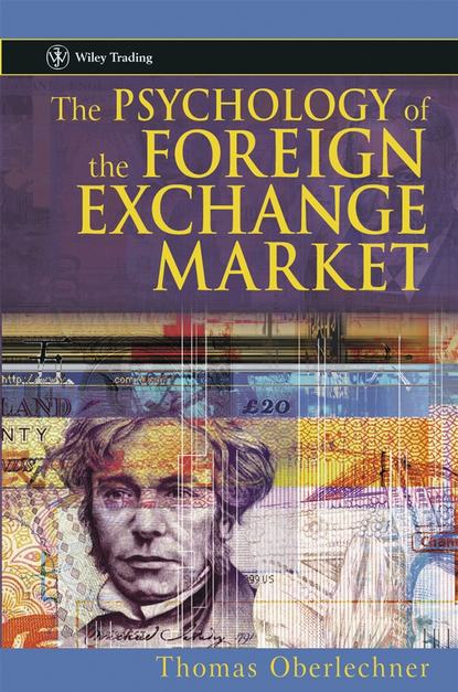 Скачать книгу The Psychology of the Foreign Exchange Market