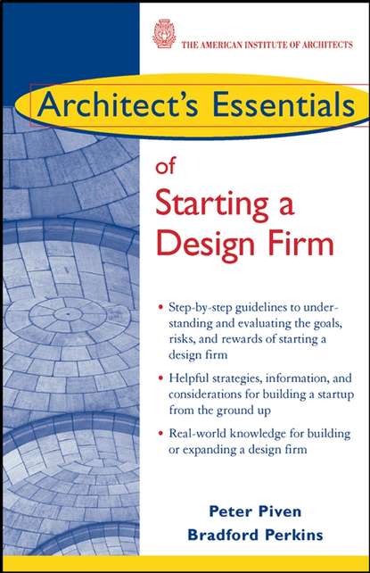 Скачать книгу Architect's Essentials of Starting, Assessing and Transitioning a Design Firm