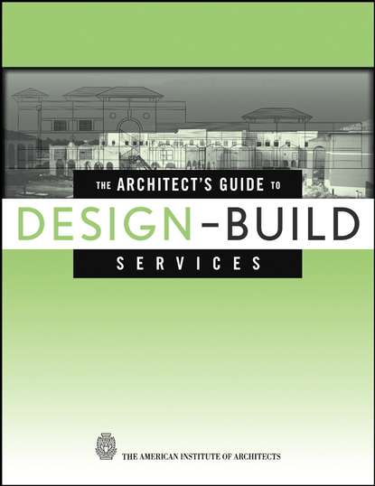 Скачать книгу The Architect's Guide to Design-Build Services