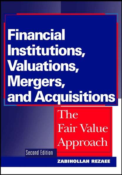 Скачать книгу Financial Institutions, Valuations, Mergers, and Acquisitions