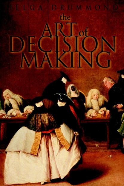 Скачать книгу The Art of Decision Making