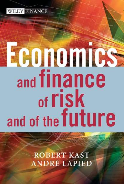 Скачать книгу Economics and Finance of Risk and of the Future