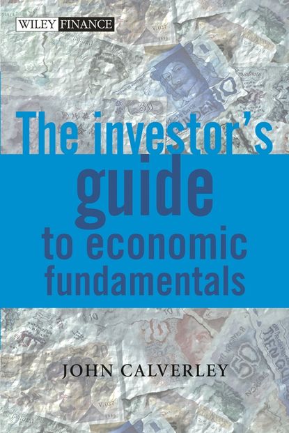 Скачать книгу The Investor's Guide to Economic Fundamentals