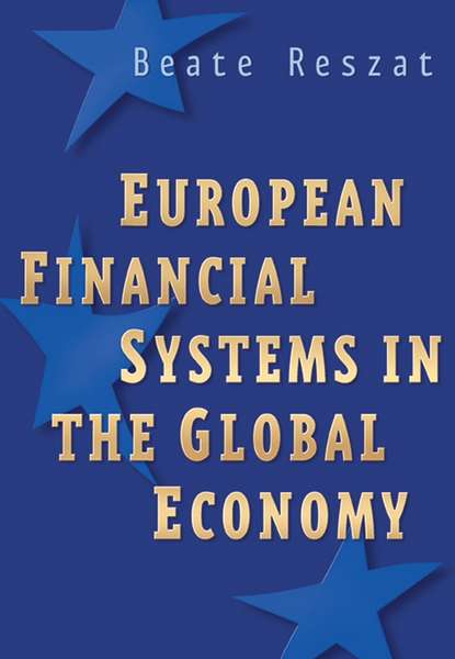 Скачать книгу European Financial Systems in the Global Economy