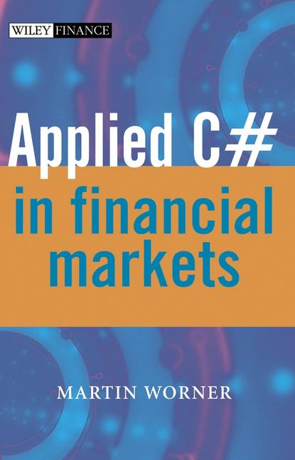 Скачать книгу Applied C# in Financial Markets