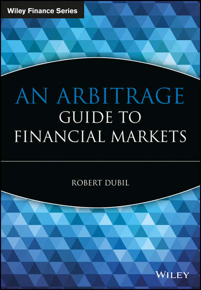 Скачать книгу An Arbitrage Guide to Financial Markets