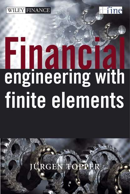 Скачать книгу Financial Engineering with Finite Elements