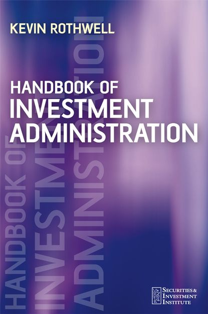 Скачать книгу Handbook of Investment Administration