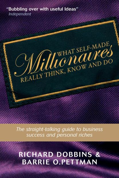 Скачать книгу What Self-Made Millionaires Really Think, Know and Do