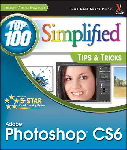 Скачать книгу Adobe Photoshop CS6 Top 100 Simplified Tips and Tricks