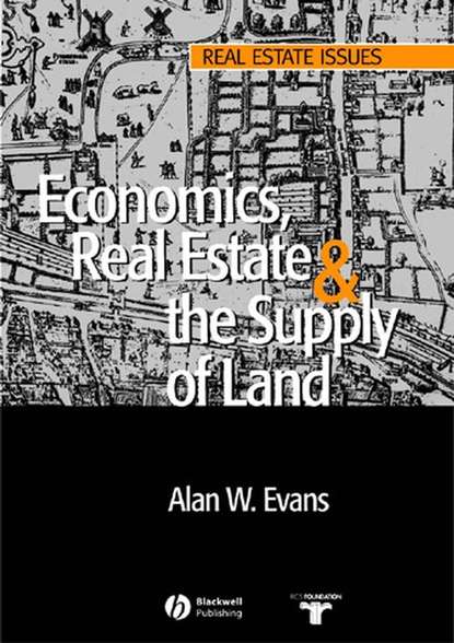 Скачать книгу Economics, Real Estate and the Supply of Land