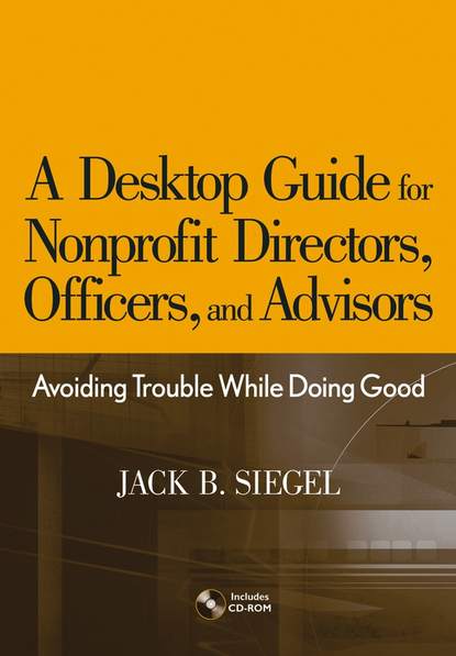 Скачать книгу A Desktop Guide for Nonprofit Directors, Officers, and Advisors