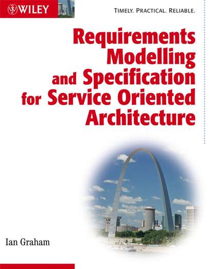 Скачать книгу Requirements Modelling and Specification for Service Oriented Architecture