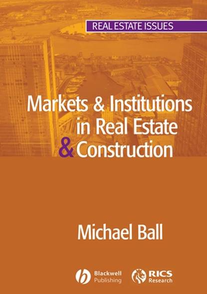 Скачать книгу Markets and Institutions in Real Estate and Construction