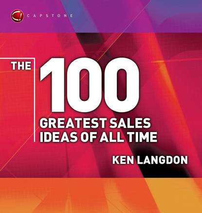 Скачать книгу The 100 Greatest Sales Ideas of All Time