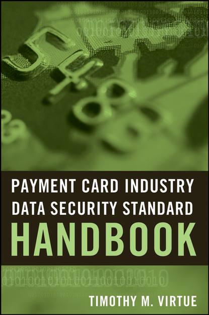 Скачать книгу Payment Card Industry Data Security Standard Handbook