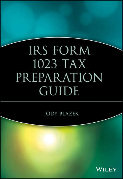 Скачать книгу IRS Form 1023 Tax Preparation Guide