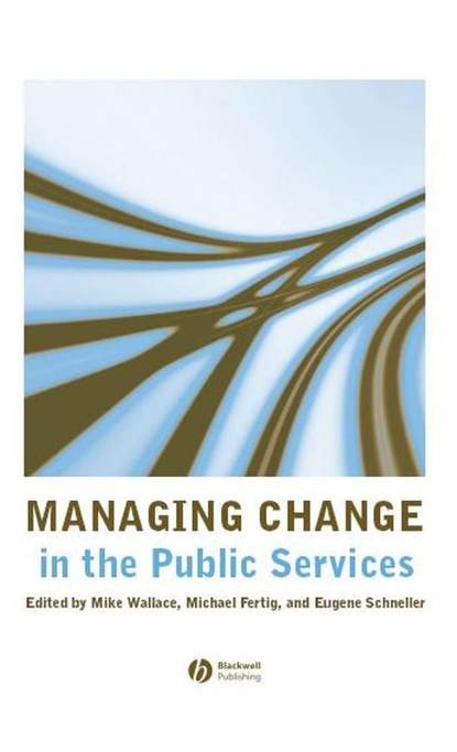 Скачать книгу Managing Change in the Public Services