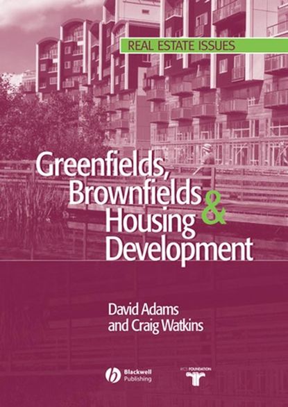 Скачать книгу Greenfields, Brownfields and Housing Development