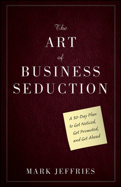 Скачать книгу The Art of Business Seduction