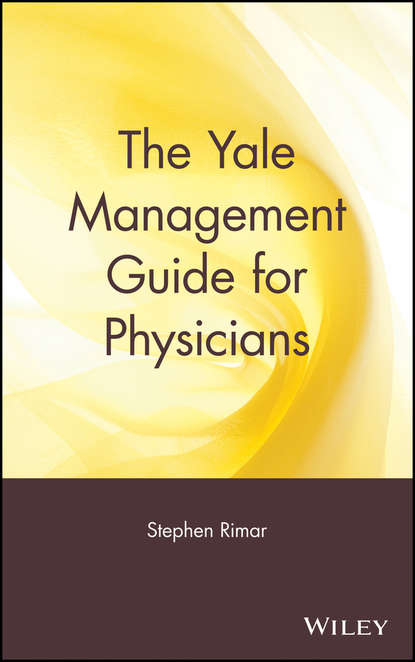 Скачать книгу The Yale Management Guide for Physicians