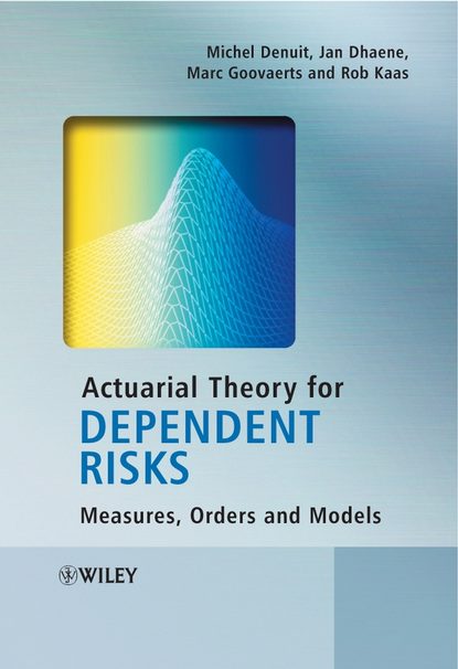 Скачать книгу Actuarial Theory for Dependent Risks