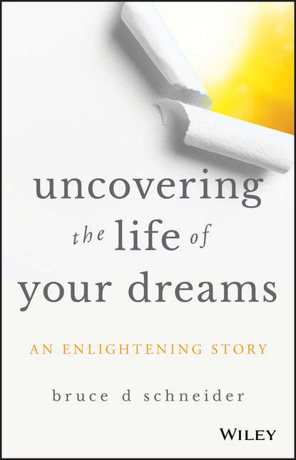 Скачать книгу Uncovering the Life of Your Dreams
