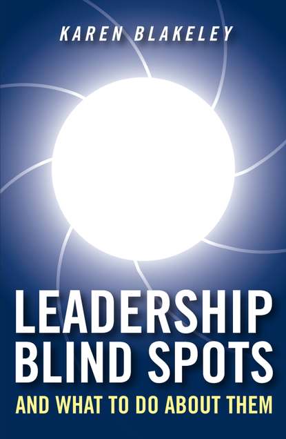 Скачать книгу Leadership Blind Spots and What To Do About Them