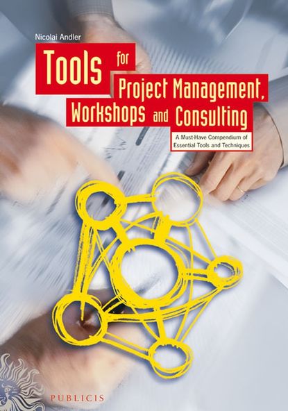 Скачать книгу Tools for Project Management, Workshops and Consulting