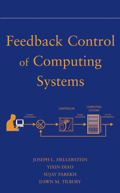 Скачать книгу Feedback Control of Computing Systems