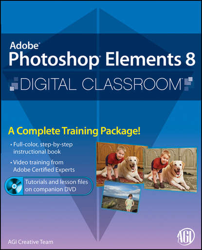 Скачать книгу Photoshop Elements 8 Digital Classroom