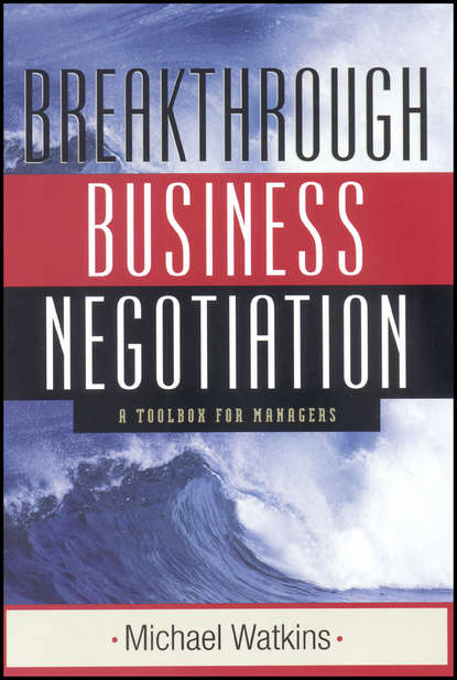 Скачать книгу Breakthrough Business Negotiation